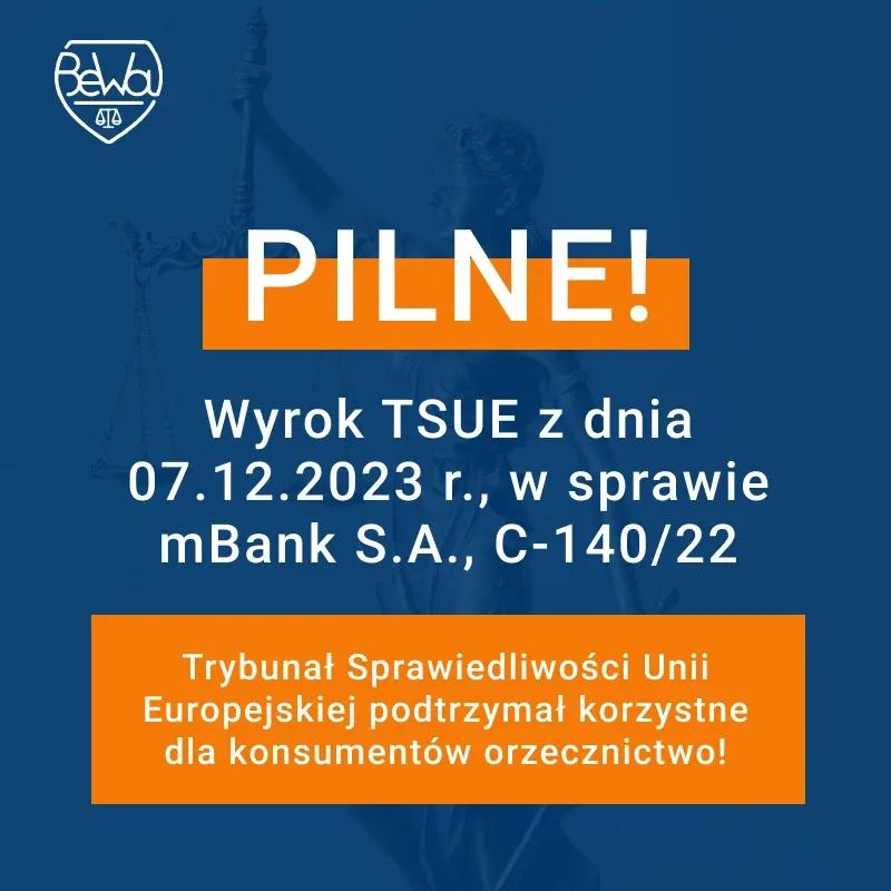 Wyrok TSUE z dnia 07.12.2023 r., w sprawie mBank S.A.