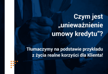 WYGRANA Z BANKIEM W PRAKTYCE – unieważnienie umowy kredytu