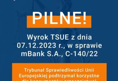 Wyrok TSUE z dnia 07.12.2023 r., w sprawie mBank S.A.
